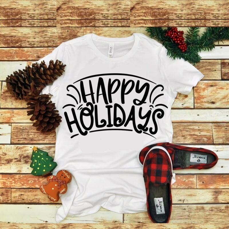 Happy Holidays, Happy Holidays svg, Happy Holidays christmas, merry christmas, snow svg, snow christmas, christmas svg, christmas png, christmas vector, christmas design tshirt, santa vector, santa svg, holiday svg, merry