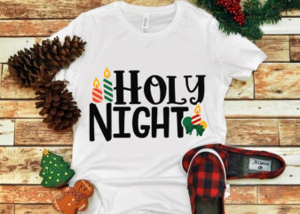 Holy Night christmas svg, Holy Night christmas, merry christmas, snow svg, snow christmas, christmas svg, christmas png, christmas vector, christmas design tshirt, santa vector, santa svg, holiday svg, merry christmas,