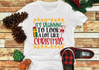 It’s Beginning To Look A Lot Like Christmas, merry christmas, snow svg, snow christmas, christmas svg, christmas png, christmas vector, christmas design tshirt, santa vector, santa svg, holiday svg, merry
