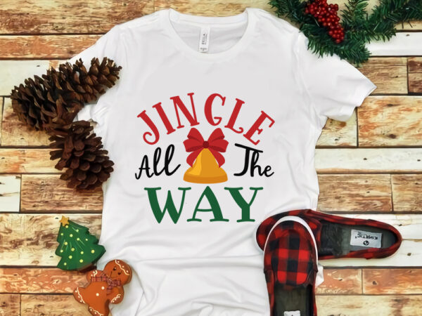 Jingle all the way svg, jingle all the way christmas, merry christmas, snow svg, snow christmas, christmas svg, christmas png, christmas vector, christmas design tshirt, santa vector, santa svg, holiday