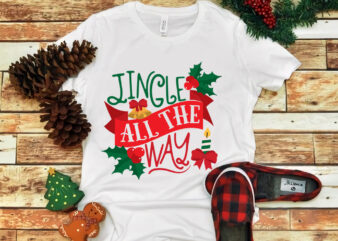 Jingle All The Way svg, Jingle All The Way christmas, merry christmas, snow svg, snow christmas, christmas svg, christmas png, christmas vector, christmas design tshirt, santa vector, santa svg, holiday