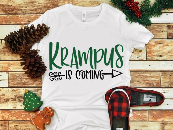 Krampus is coming svg, krampus is coming christmas, snow svg, snow christmas, christmas svg, christmas png, christmas vector, christmas design tshirt, santa vector, santa svg, holiday svg, merry christmas, cut