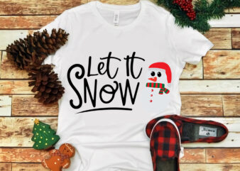 Let It Snow svg, Let It Snow christmas, snow svg, snow christmas, christmas svg, christmas png, christmas vector, christmas design tshirt, santa vector, santa svg, holiday svg, merry christmas, cut