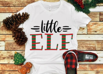 Little Elf christmas svg, Little Elf christmas, snow svg, snow christmas, christmas svg, christmas png, christmas vector, christmas design tshirt, santa vector, santa svg, holiday svg, merry christmas, cut file