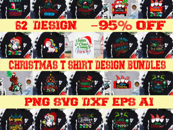 Bundles christmas 2020 svg, christmas t shirt designs bundles svg, 62 christmas t shirt designs bundles vector, 62 christmas designs bundles t shirt template vector, merry christmas, christmas, christmas 2020