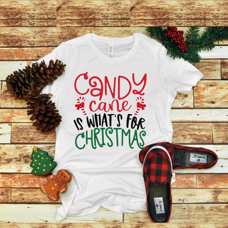 Candy Cane Is Whats For Christmas, Candy Cane Is Whats For Christmas svg, snow svg, snow christmas, christmas svg, christmas png, christmas vector, christmas design tshirt, santa vector, santa svg,