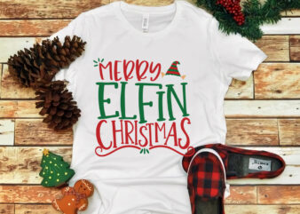 Merry Elfin Christmas, Merry Elfin Christmas svg, Merry christmas svg, snow christmas, christmas svg, christmas png, christmas vector, christmas design tshirt, santa vector, santa svg, holiday svg, merry christmas, cut