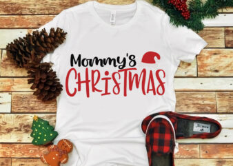 Mommy ‘s christmas, Mommy ‘s christmas svg, Merry christmas svg, snow christmas, christmas svg, christmas png, christmas vector, christmas design tshirt, santa vector, santa svg, holiday svg, merry christmas, cut