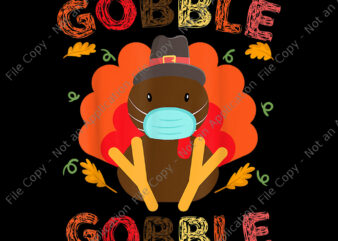 Gobble Gobble Turkey Face Mask png, Gobble Gobble Turkey Face Mask , Gobble Gobble Turkey Face Mask Quarantine, Gobble Gobble Turkey Face Mask Quarantine Thanksgiving, 2020 quarantine thanksgiving turkey, 2020 t shirt design template