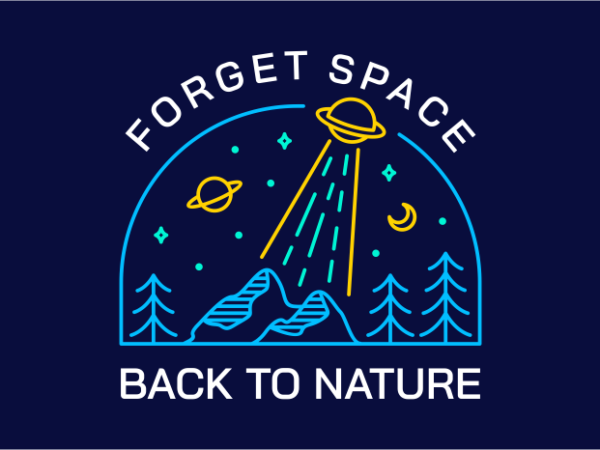 Forget space, back to nature 3 t shirt graphic design