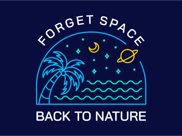 Forget space, back to nature 2 t shirt graphic design