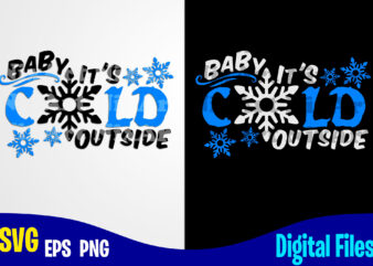 Baby It’s Cold Outside, Funny Winter Christmas design svg eps, png files for cutting machines and print t shirt designs for sale t-shirt design png