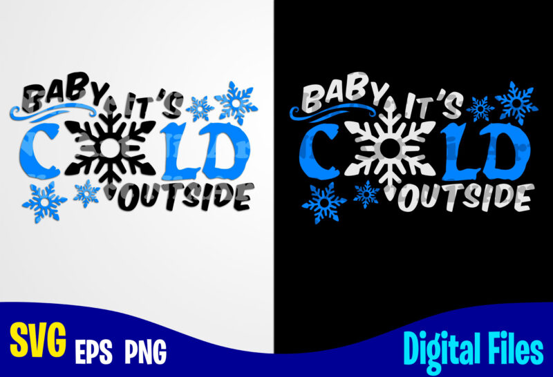 Baby It’s Cold Outside, Funny Winter Christmas design svg eps, png files for cutting machines and print t shirt designs for sale t-shirt design png