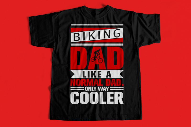 Biking Dad Like A normal Dad only way COOLER T-Shirt design for Dad – Gift T-Shirt to DAD