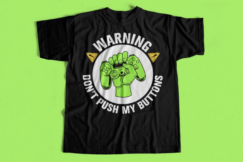 Warning Dont Pust my buttons – Gaming T-shirt design