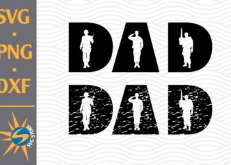 Dad Solider SVG, PNG, DXF Digital Files Include