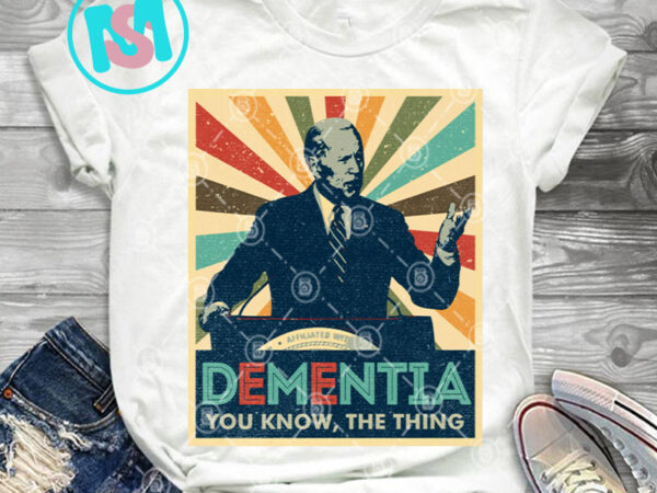 Dementia you know the thing uncle joe biden campaign 2020 cup o’ joe president png, joe biden png, america png, digital download t shirt vector illustration