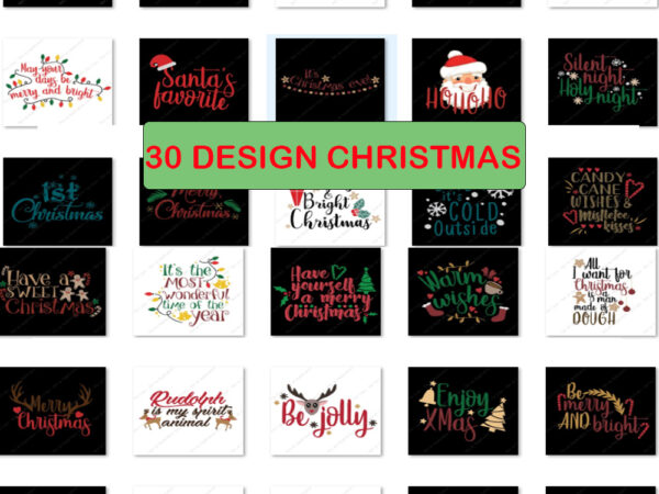 30 design christmas, bundle christmas svg, holiday svg, christmas quote svg, christmas design svg, santa svg, santa vector, christmas cut file ,christmas tshirt design, christmas vector, christmas 2020