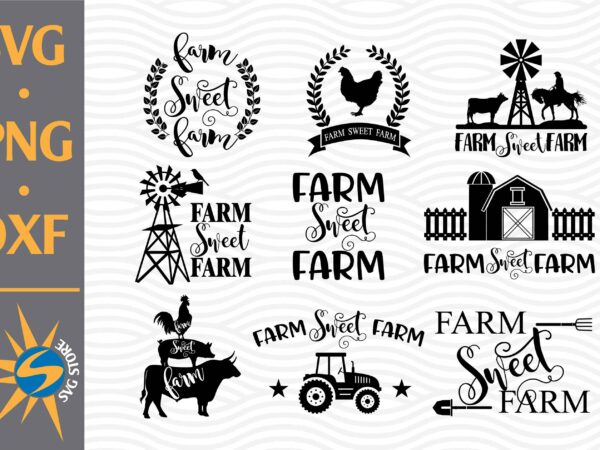 Farm sweet farm svg, png, dxf digital files include t shirt graphic design
