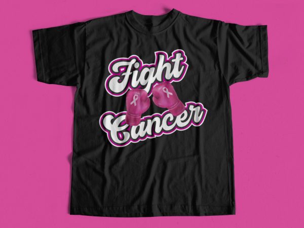 Fight cancer t-shirt design for sale – t-shirt design for women