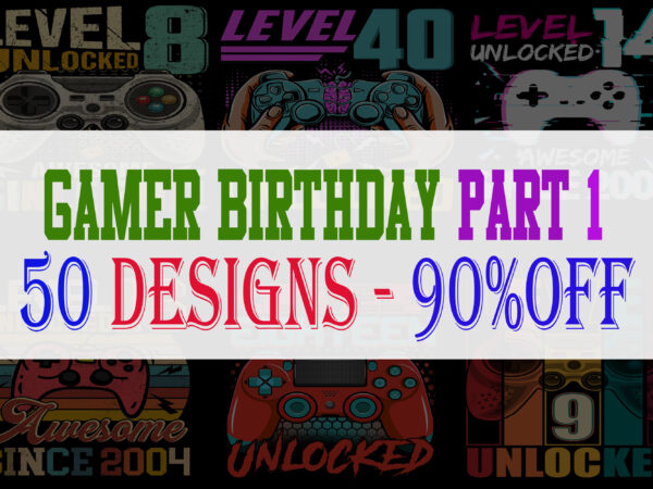 Gamer Birthday Bundle 1 – 50 Designs -90% OFF Gamer Birthday Bundle 1 – 50 Designs -90% OFF
