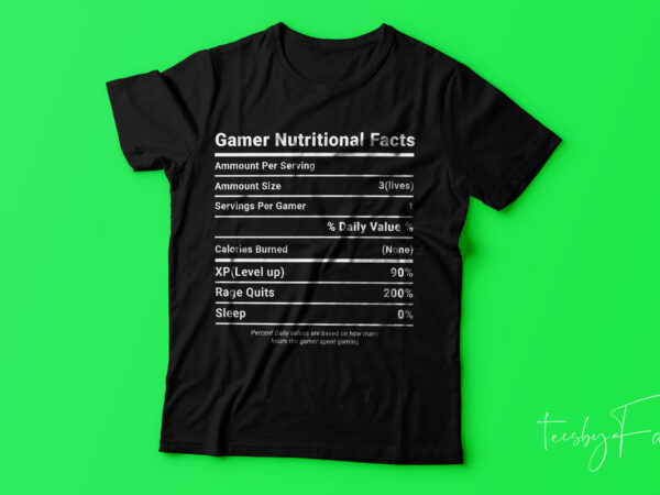 Gamer nutrition facts | cool tshirt design for sale