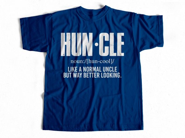 Huncle definition t-shirt – normal uncle but very good looking uncle
