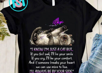 I Know Im Just A Cat But If You Feel Sad PNG, Cat PNG, Butterfly PNG, Digital Download t shirt design for sale