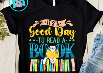 Its A Good Day To Read A Book PNG, Cat PNG, Holiday PNG, Digital Download t shirt design for sale