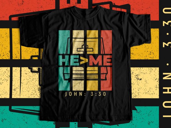 Jesus is greater – he is greater than me – jesus t-shirt design – christianity t-shirt design for sale