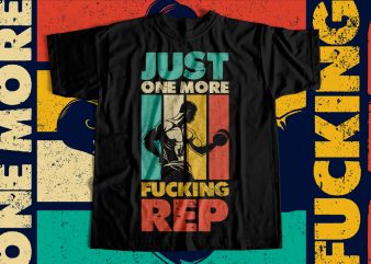 Just one more fucking rep – Gym T-Shirt Designs for gym lovers