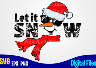 Let it snow with snowman head, Funny Winter Christmas design svg eps, png files for cutting machines and print t shirt designs for sale t-shirt design png