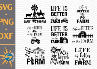 Life is better on the Farm SVG, PNG, DXF Digital Files Include