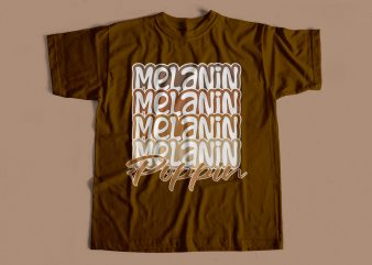 Melanin Popping T-shirt design for sale – Black Lives Matter – Black Queen