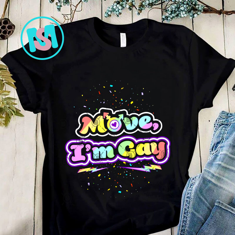 Move Im Gay PNG, LGBT PNG, Gay PNG, Digital Download