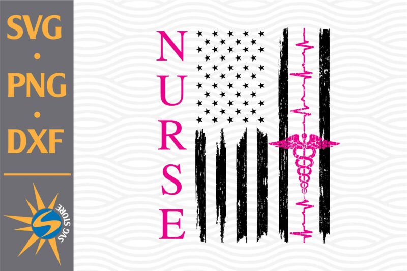 Nurse USA Flag SVG, PNG, DXF Digital Files Include