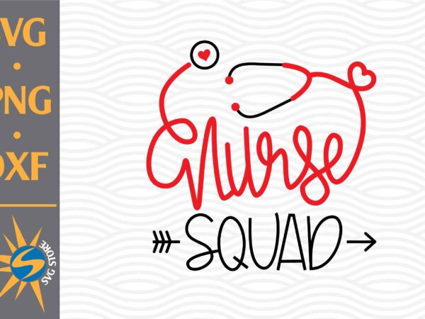 Instant Download Instant Download Nurse Squad SVG