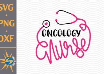 Oncology Nurse SVG, PNG, DXF Digital Files Include