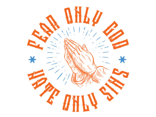 Fear only god commercial use t-shirt design Fear only god commercial use t-shirt design