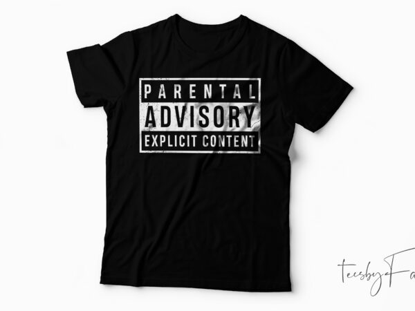 Parental advisory | explicit content t shirt illustration