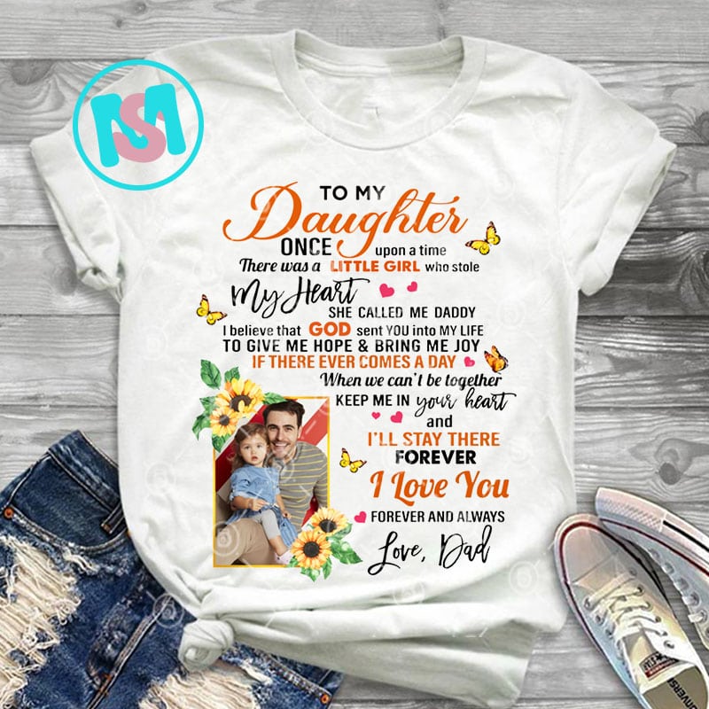 Personalized Photo Dad To Daughter Once Upon A Time PNG, Daughter PNG, Digital Download