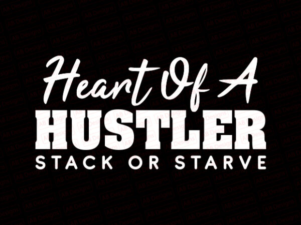 Heart of a hustler t-shirt design