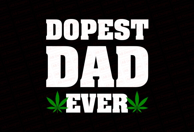 Dopest dad ever T-Shirt Design