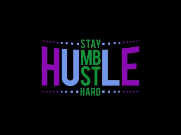 Stay humble hustle hard t shirt vector illustration for sale