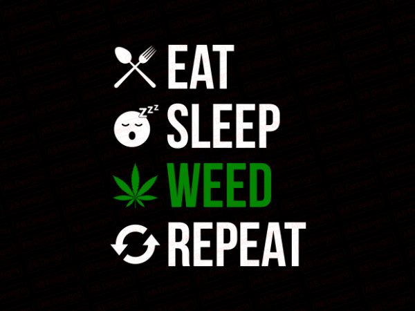 Eat sleep weed repeat t-shirt design