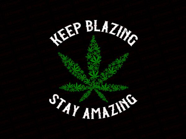 Keep blazing stay amazing t-shirt design