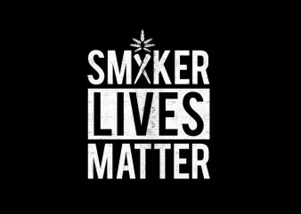 Smoker Lives Matter cannabis t shirt design, cannabis t shirt, smoker t shirt, stoner t-shirt design for sale