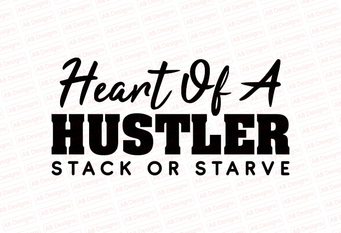 Heart of a hustler T-Shirt Design