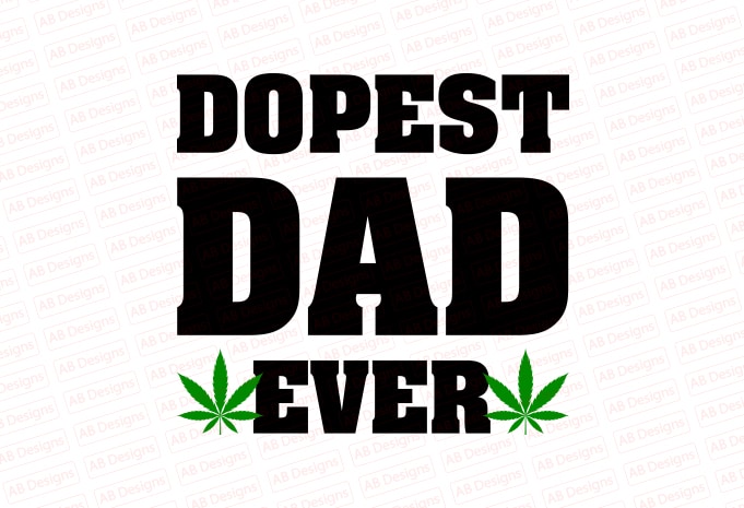 Dopest dad ever T-Shirt Design