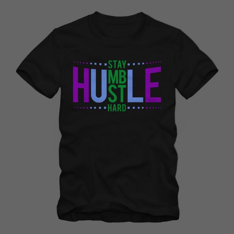Stay humble hustle hard t shirt vector illustration for sale